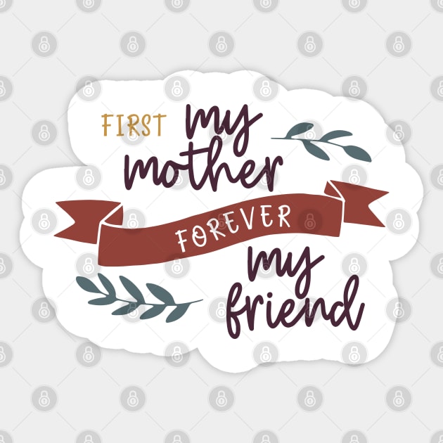 First My Mother Always My Friend Sticker by JakeRhodes